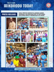 PRINCE ADEDAYO LADEGA LEADS IKORODU LGA DELEGATION TO NATIONAL BUILDING SAFETY WORKSHOP IN LAGOS